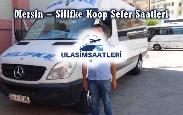 Mersin – Silifke Koop Sefer Saatleri 